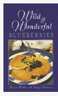 Wild And Wonderful Cookbook Series - Blueberries Wild And Wonderful Cookbook Series